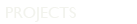 Projects